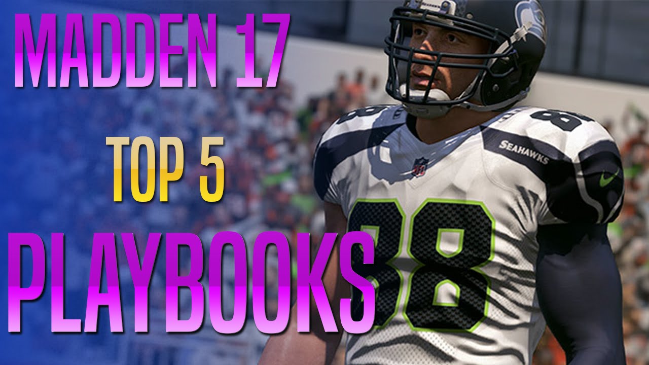 madden 17 top 5 defensive and offensive playbooks